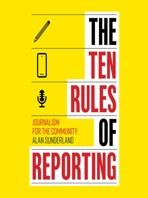 Title details for The Ten Rules of Reporting by Alan Sunderland - Available